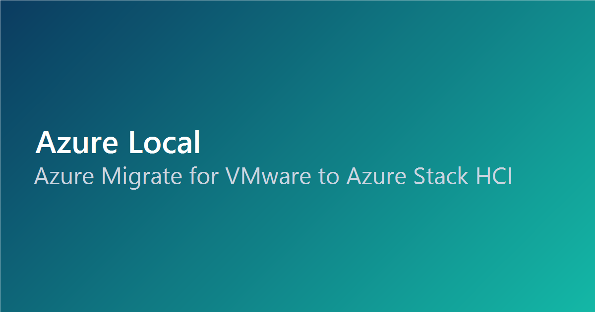 Azure Migrate for VMware to Azure Stack HCI: From Preview to Practice