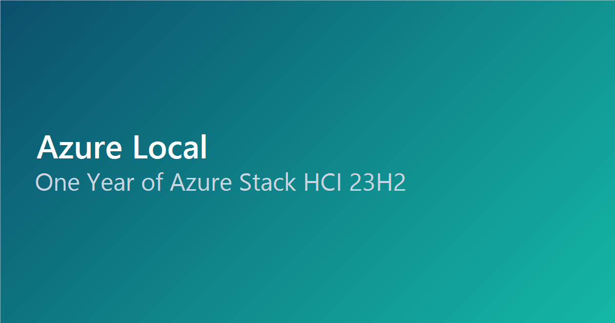 One Year of Azure Stack HCI 23H2: A Retrospective