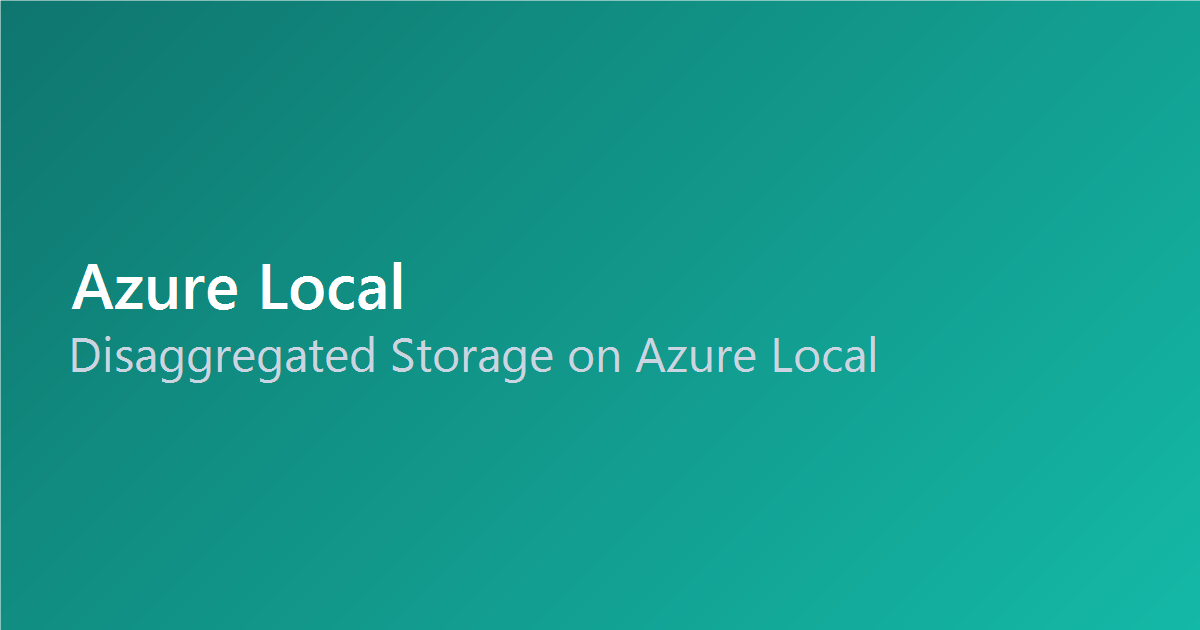 Disaggregated Storage on Azure Local: The Dell PowerFlex Story