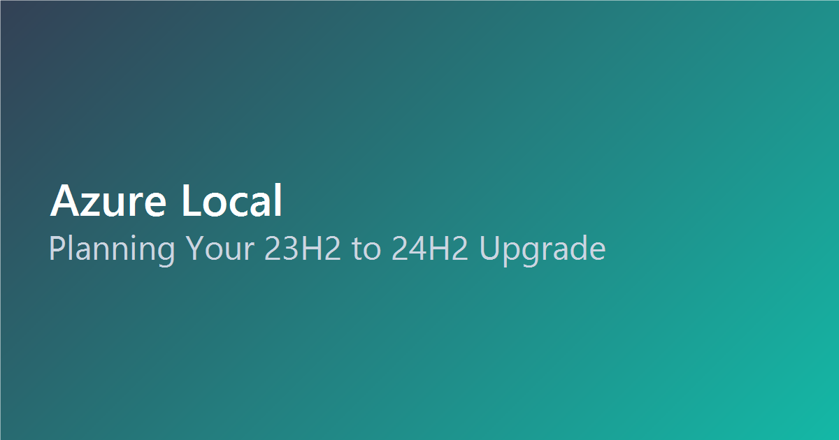 Planning Your 23H2 to 24H2 Upgrade